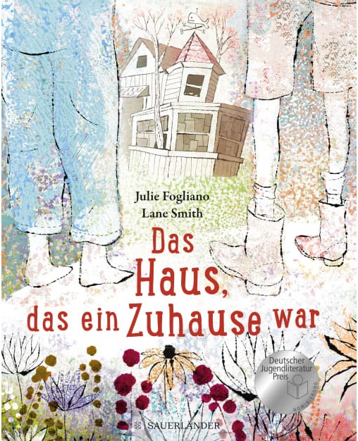 Das Haus, das ein Zuhause war (Julie Fogliano & Lane&nbsp;Smith)