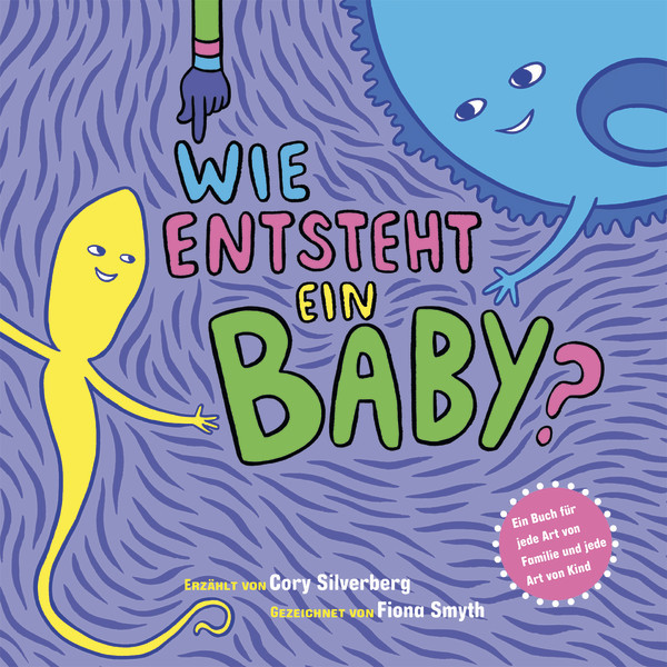 Wie entsteht ein Baby? (Cory Silverberg & Fiona&nbsp;Smyth)
