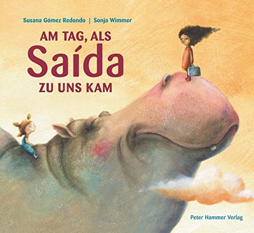 Am Tag, als Saida zu uns kam (Susanna Gómez Redondo & Sonja&nbsp;Wimmer)