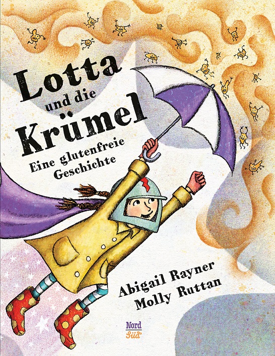 Lotta und die Krümel – Eine glutenfreie Geschichte (Abigail Rayner & Molly&nbsp;Ruttan)