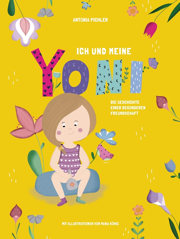 Ich und meine Yoni (Antonia&nbsp;Pichler)