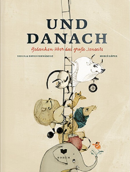 Und danach – Gedanken über das große Jenseits (Silvia & David Fernández & Mercè&nbsp;López)