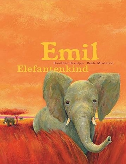 Emil Elefantenkind (Dorothee Haentjes & Beate&nbsp;Mizdalski)