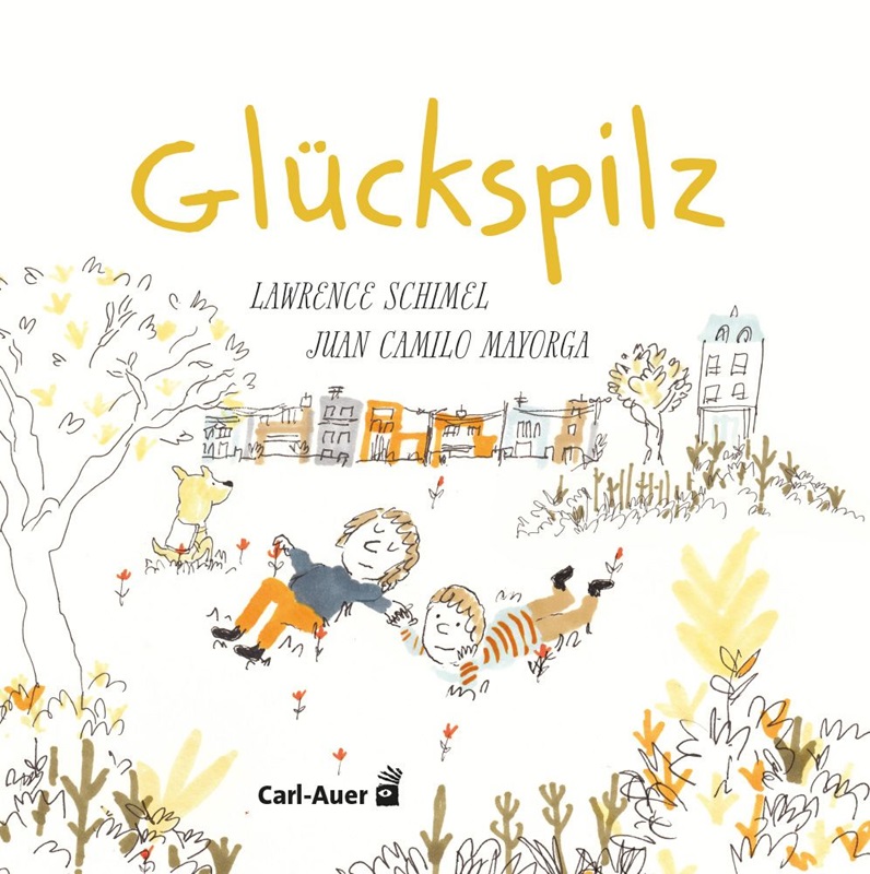 Glückspilz (Lawrence Schimel & Juan Camilo&nbsp;Mayorga)