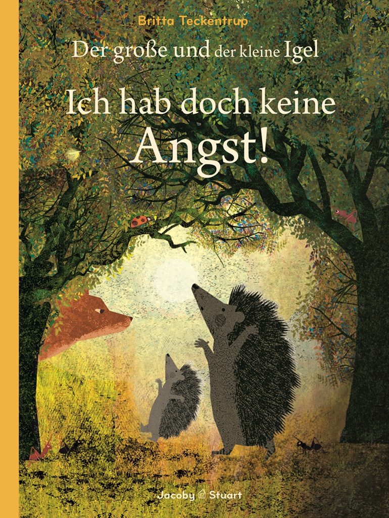 Der große und der kleine Igel: Ich hab doch keine Angst! (Britta&nbsp;Teckentrup)