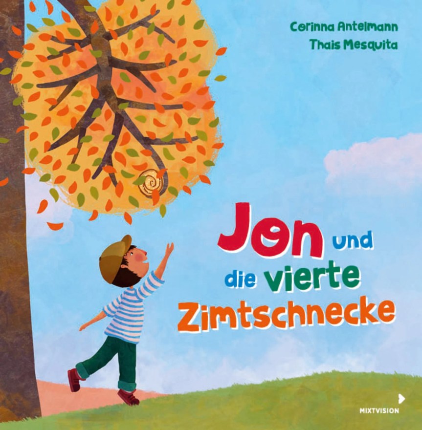 Jon und die Vierte Zimtschnecke (Corinna Antelmann & Thais&nbsp;Mesquita)