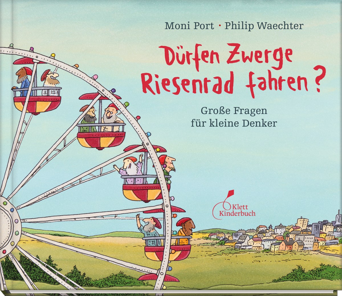 Dürfen Zwerge Riesenrad fahren? (Moni Port & Phillip&nbsp;Waechter)