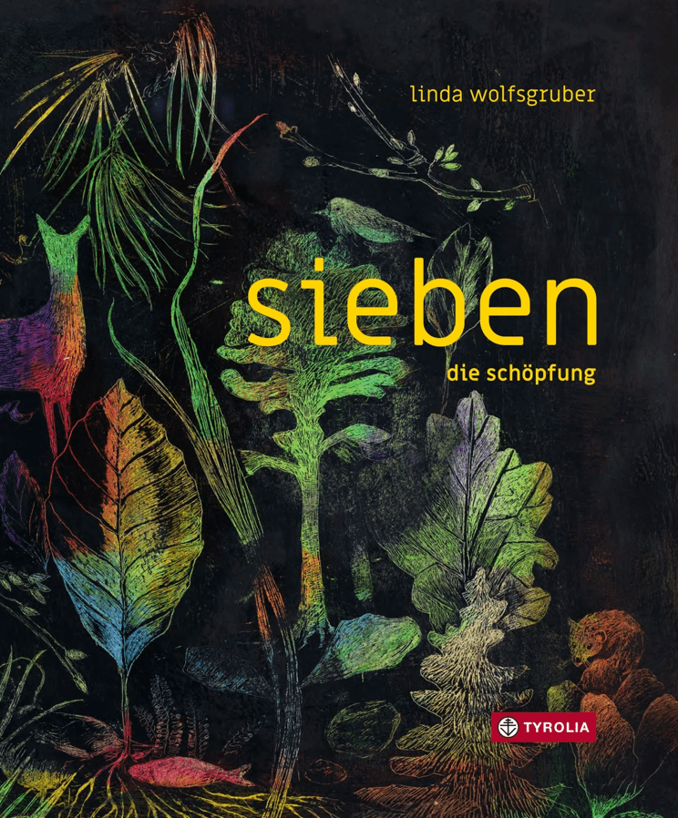 Sieben. Die Schöpfung (Linda&nbsp;Wolfsgruber)