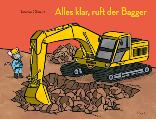 Alles klar, ruft der Bagger (Tomoko&nbsp;Ohmura)