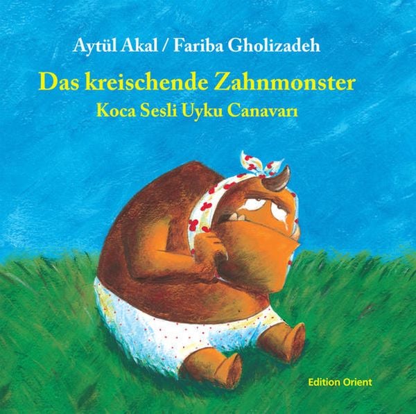 Das kreischende Zahnmonster (Aytül Akal & Fariba&nbsp;Gholizadeh)